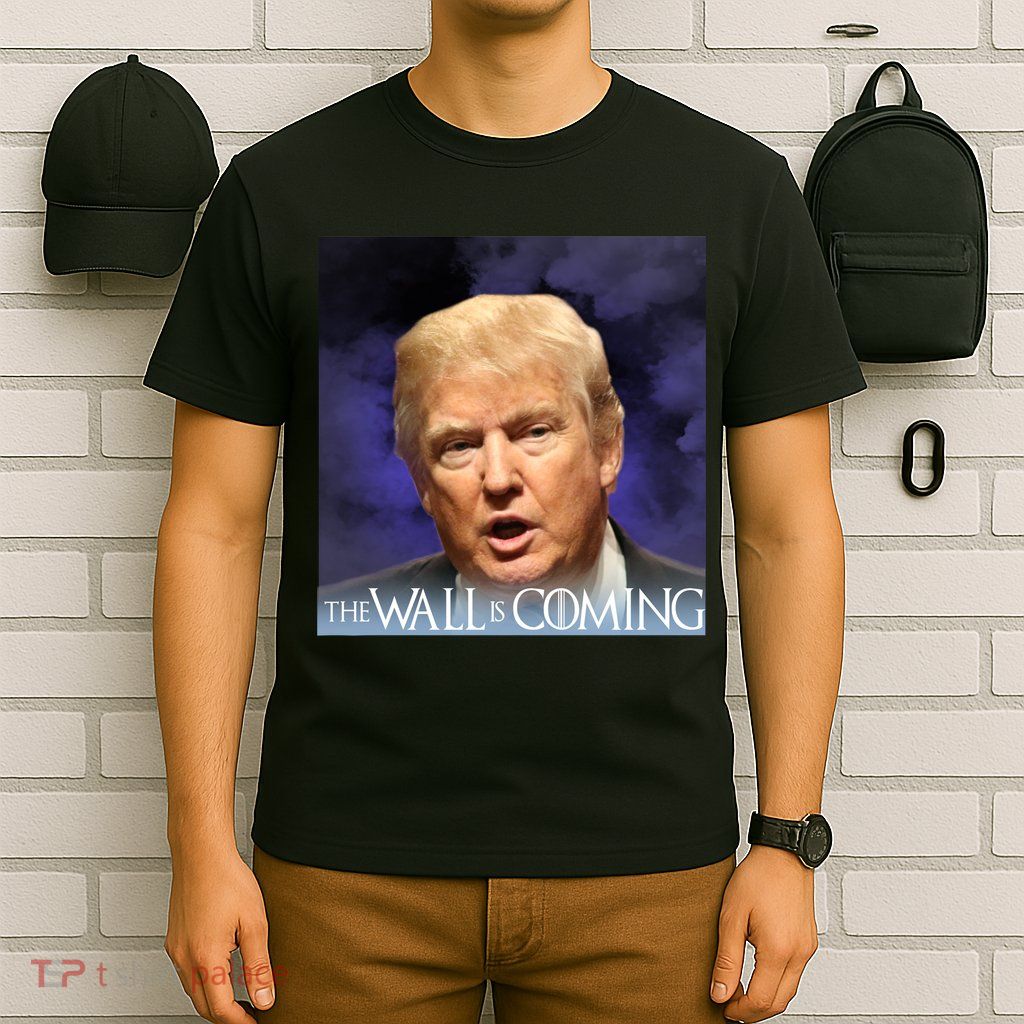The Wall Is Coming T-Shirt