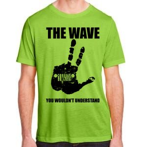 The Wave You Wouldn't Understand Adult ChromaSoft Performance T-Shirt