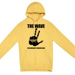 The Wave You Wouldn't Understand Premium Pullover Hoodie