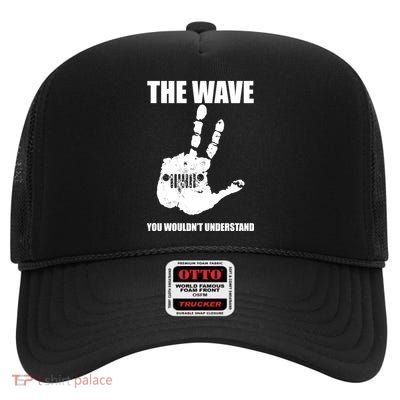 The Wave You Wouldn't Understand High Crown Mesh Back Trucker Hat