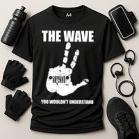 The Wave You Wouldn't Understand Performance Shirt