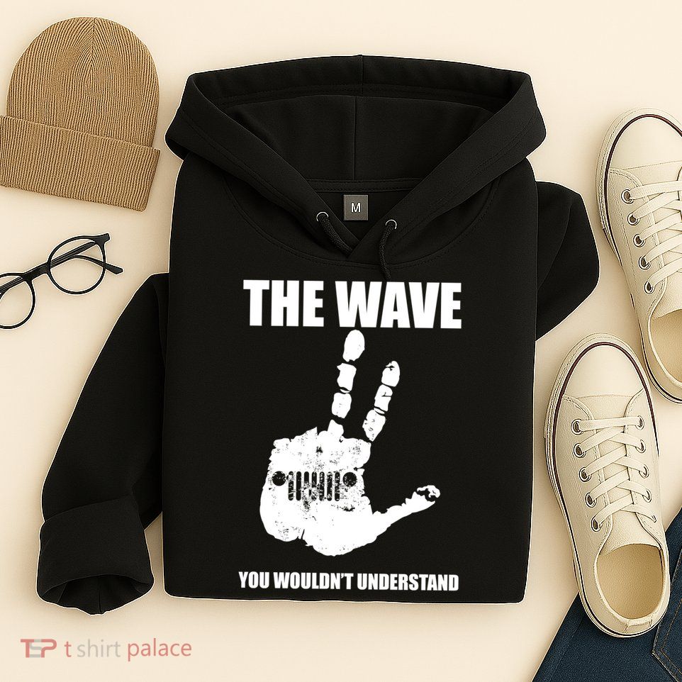 The Wave You Wouldn't Understand Hoodie