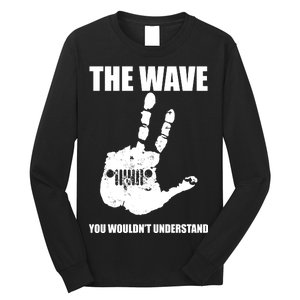 The Wave You Wouldn't Understand Long Sleeve Shirt