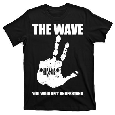 The Wave You Wouldn't Understand T-Shirt