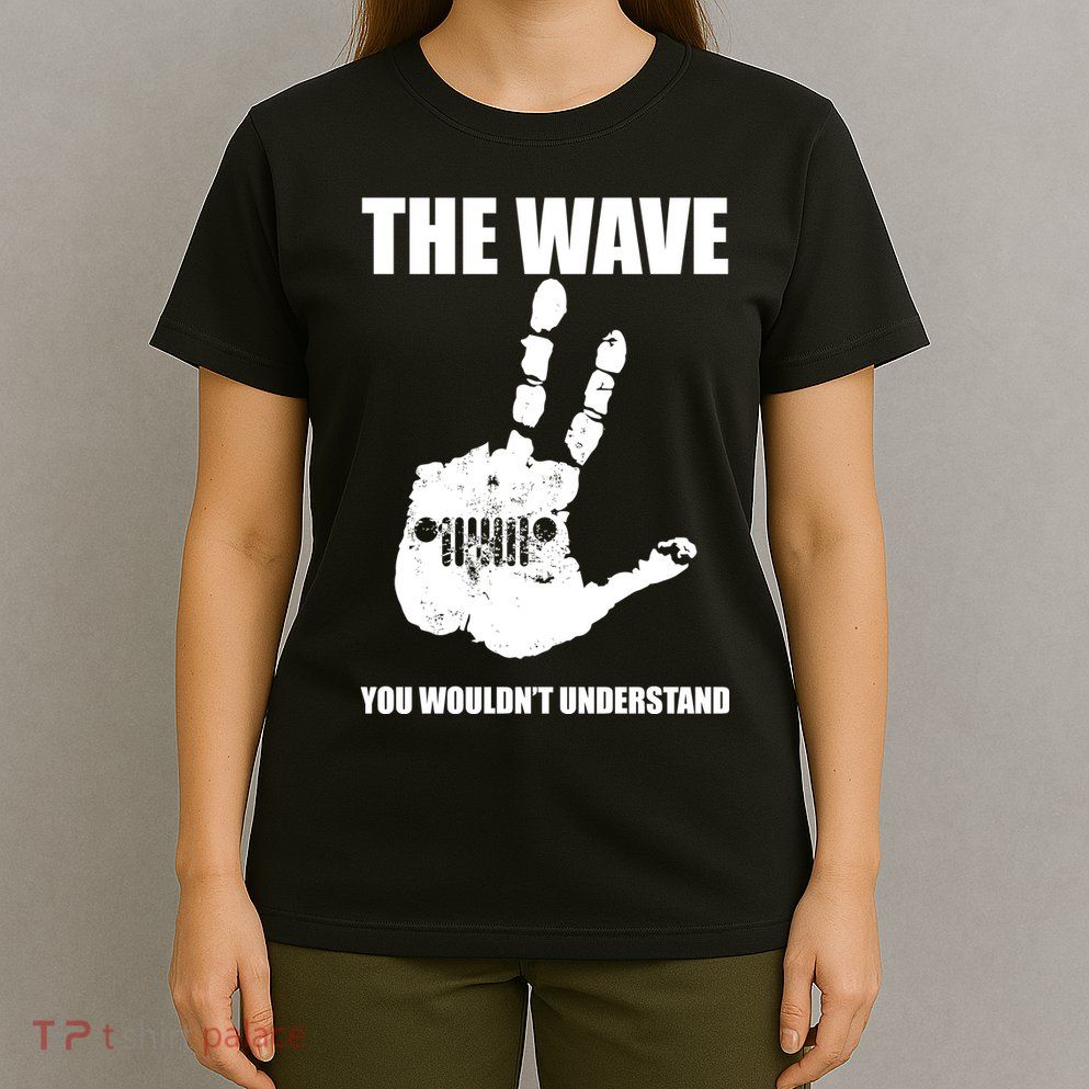 The Wave You Wouldn't Understand T-Shirt