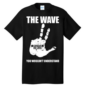 The Wave You Wouldn't Understand Tall T-Shirt