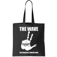 The Wave You Wouldn't Understand Bag