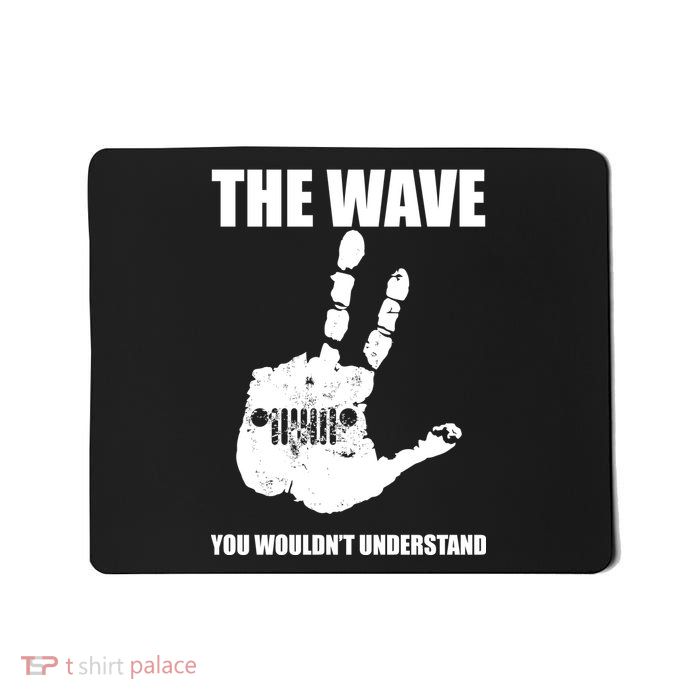 The Wave You Wouldn't Understand Mousepad
