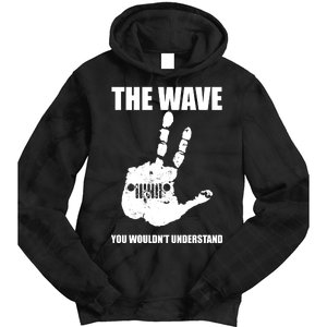 The Wave You Wouldn't Understand Tie Dye Hoodie