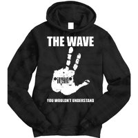 The Wave You Wouldn't Understand Tie Dye Hoodie