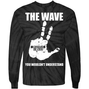 The Wave You Wouldn't Understand Tie-Dye Long Sleeve Shirt