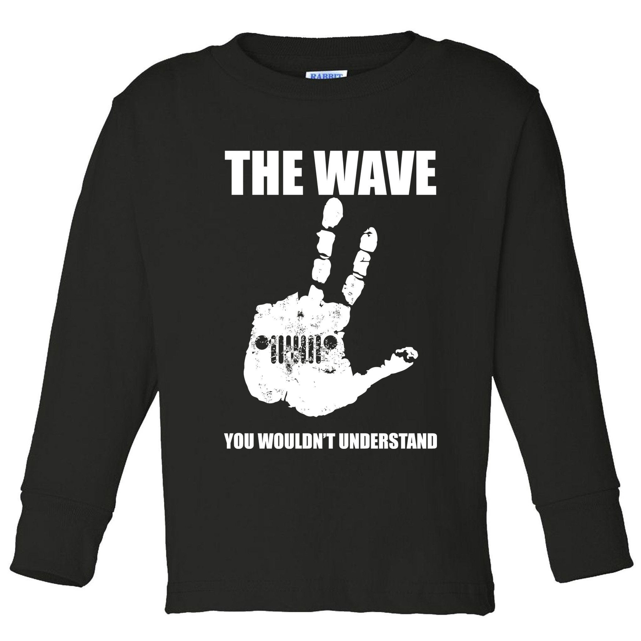 The Wave You Wouldn't Understand Toddler Long Sleeve Shirt