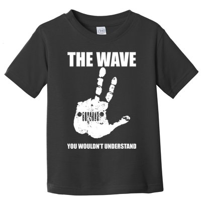 The Wave You Wouldn't Understand Toddler T-Shirt