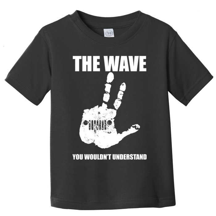 The Wave You Wouldn't Understand Toddler T-Shirt