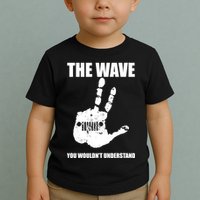The Wave You Wouldn't Understand Toddler T-Shirt