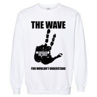 The Wave You Wouldn't Understand Garment-Dyed Sweatshirt