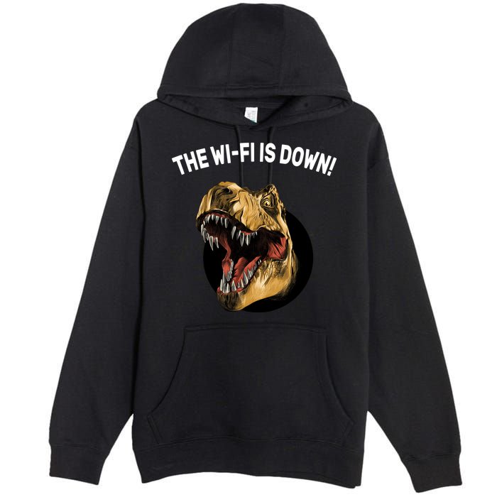 The Wifi Is Down Funny T-rex Premium Pullover Hoodie