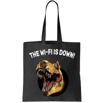The Wifi Is Down Funny T-rex Bag
