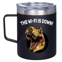The Wifi Is Down Funny T-rex 12oz Stainless Steel Coffee Mug