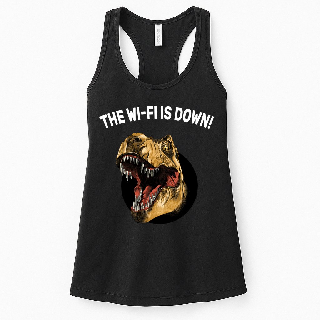 The Wifi Is Down Funny T-rex Womens Tank Top