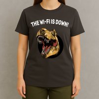 The Wifi Is Down Funny T-rex T-Shirt