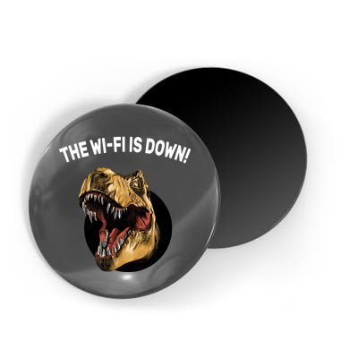 The Wifi Is Down Funny T-rex Magnet