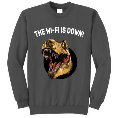 The Wifi Is Down Funny T-rex Tall Sweatshirt