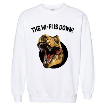 The Wifi Is Down Funny T-rex Garment-Dyed Sweatshirt