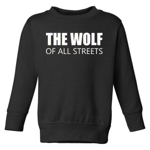 The Wolf of All Streets Toddler Sweatshirt