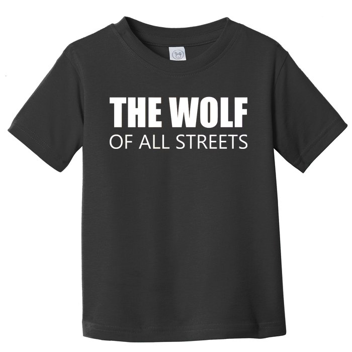 The Wolf of All Streets Toddler T-Shirt