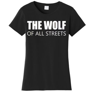 The Wolf of All Streets Women's T-Shirt