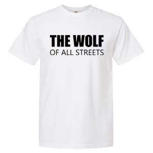 The Wolf of All Streets Garment-Dyed Heavyweight T-Shirt