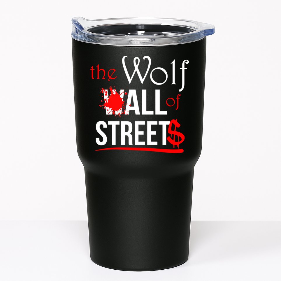 The Wolf of All Streets Wall Street Tumbler