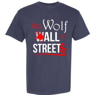 The Wolf of All Streets Wall Street Garment-Dyed Heavyweight T-Shirt