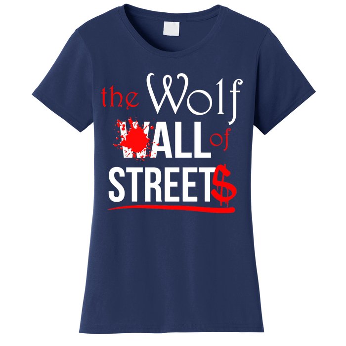 The Wolf of All Streets Wall Street Women's T-Shirt