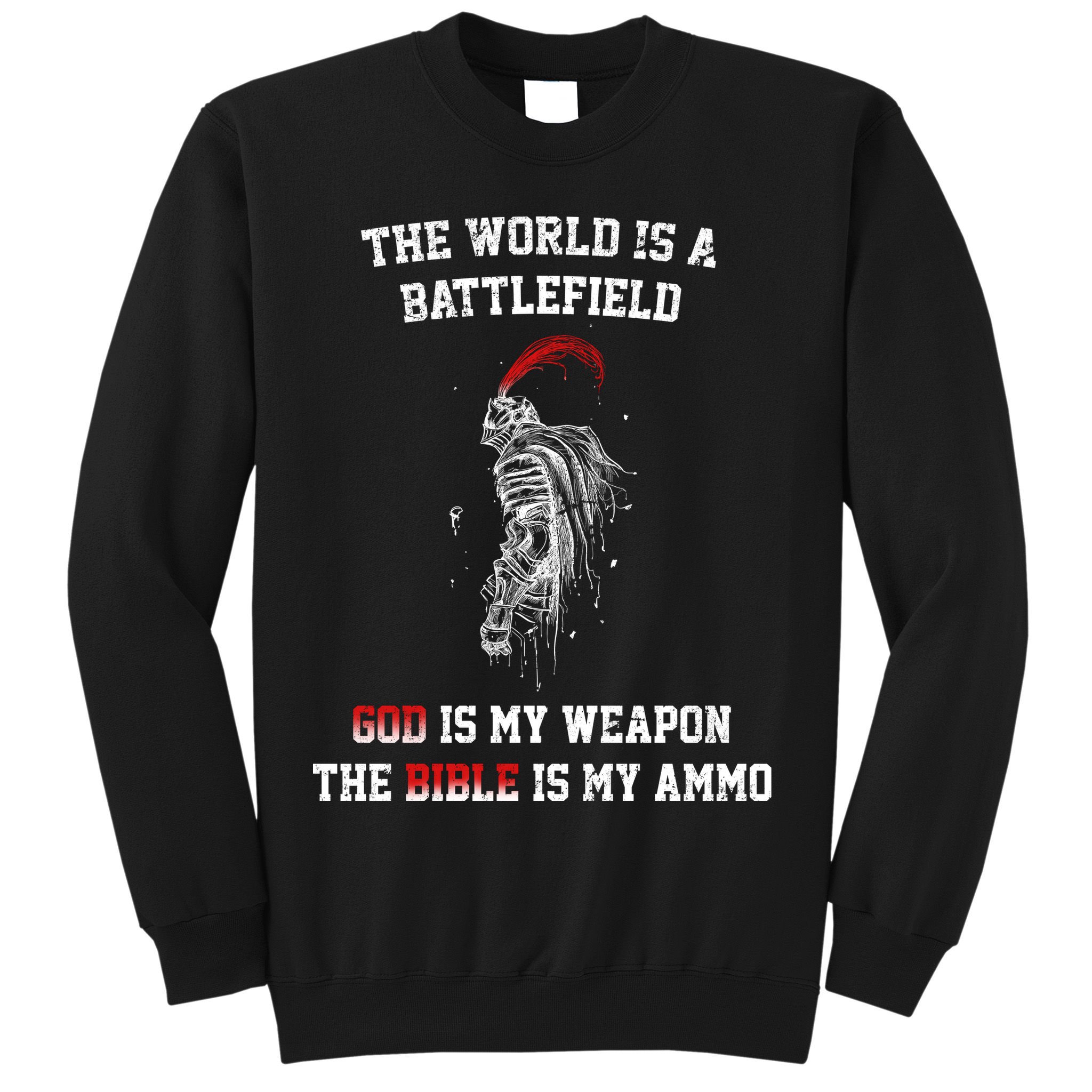 The World Is a Battlefield God is my Weapon Sweatshirt