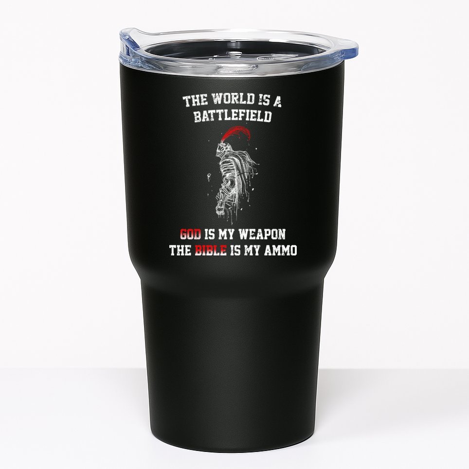 The World Is a Battlefield God is my Weapon Tumbler
