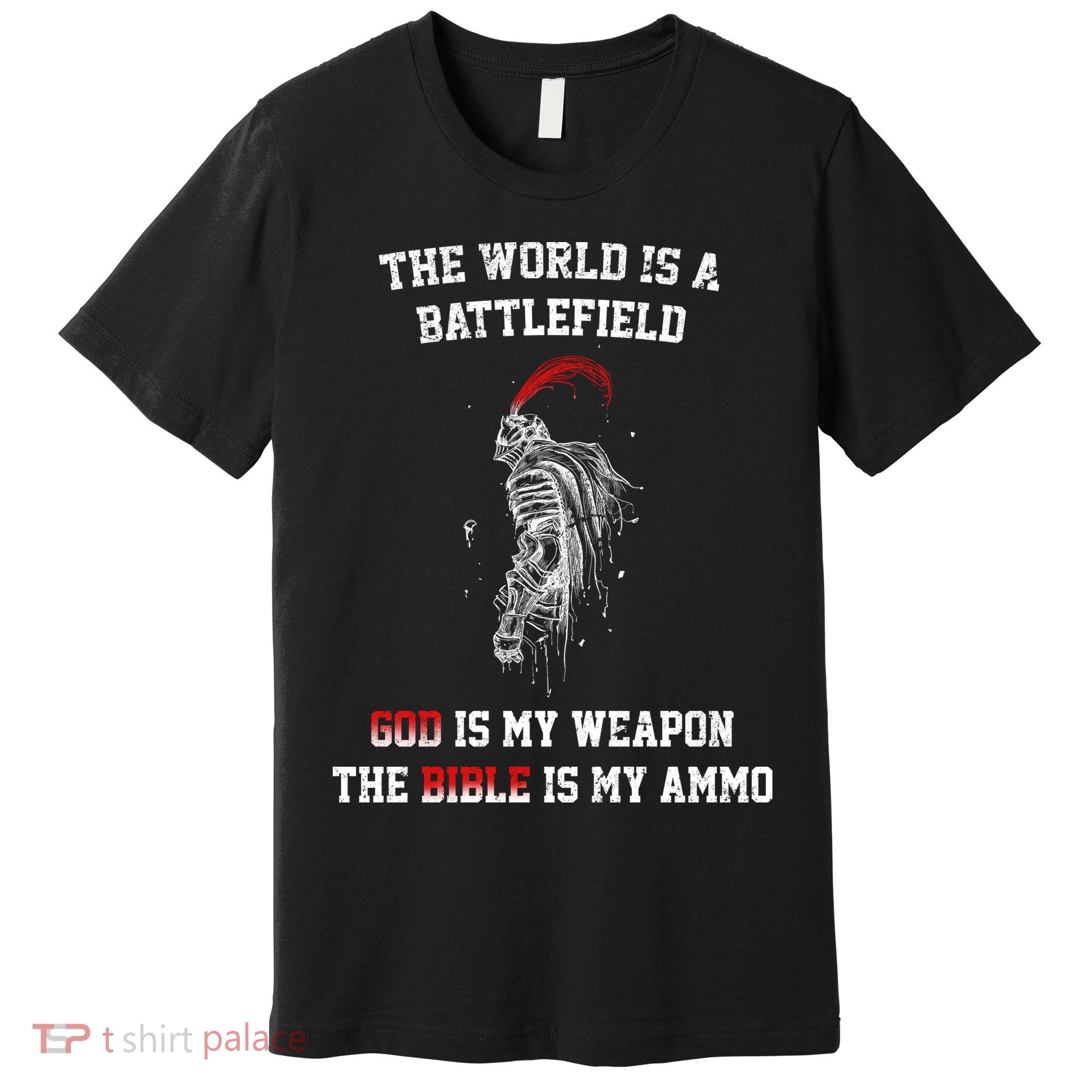 The World Is a Battlefield God is my Weapon Premium T-Shirt