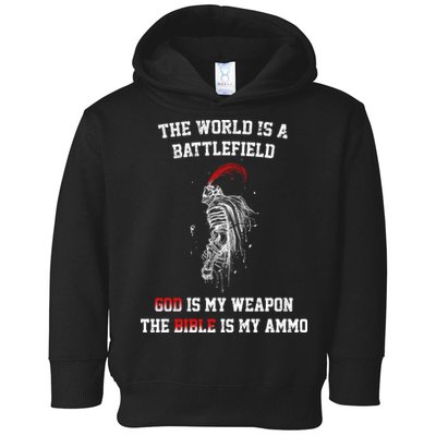 The World Is a Battlefield God is my Weapon Toddler Hoodie