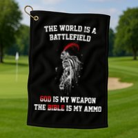 The World Is a Battlefield God is my Weapon Golf Towel