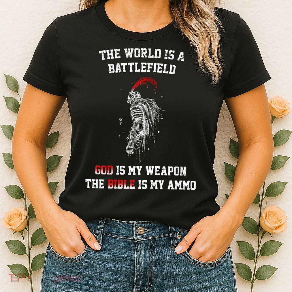 The World Is a Battlefield God is my Weapon Womens T-Shirt
