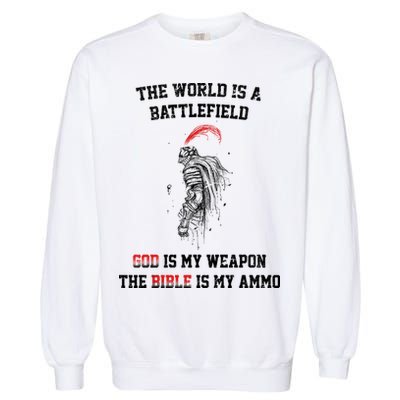 The World Is a Battlefield God is my Weapon Garment-Dyed Sweatshirt