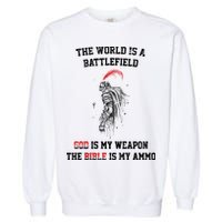 The World Is a Battlefield God is my Weapon Garment-Dyed Sweatshirt