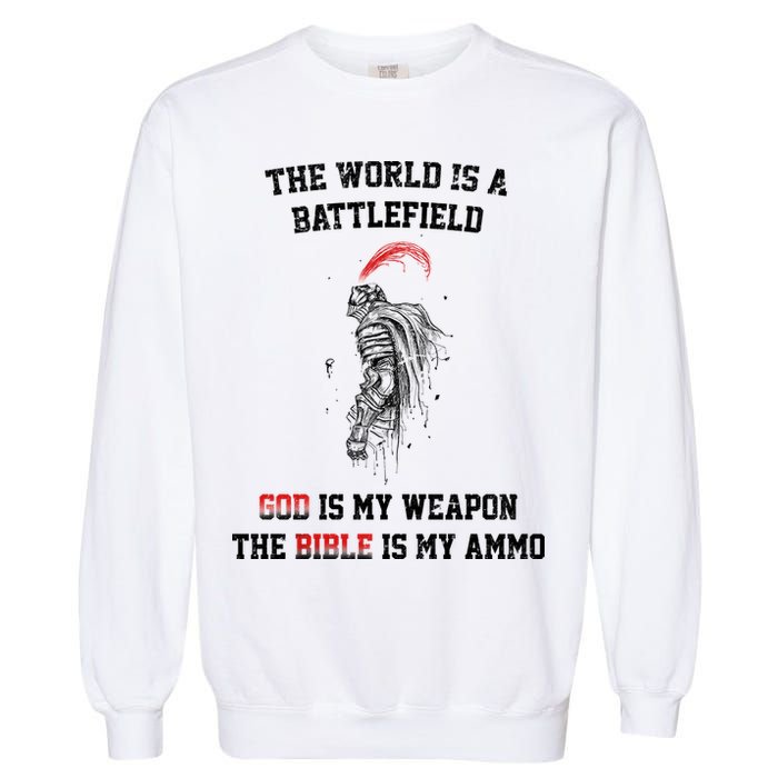 The World Is a Battlefield God is my Weapon Garment-Dyed Sweatshirt