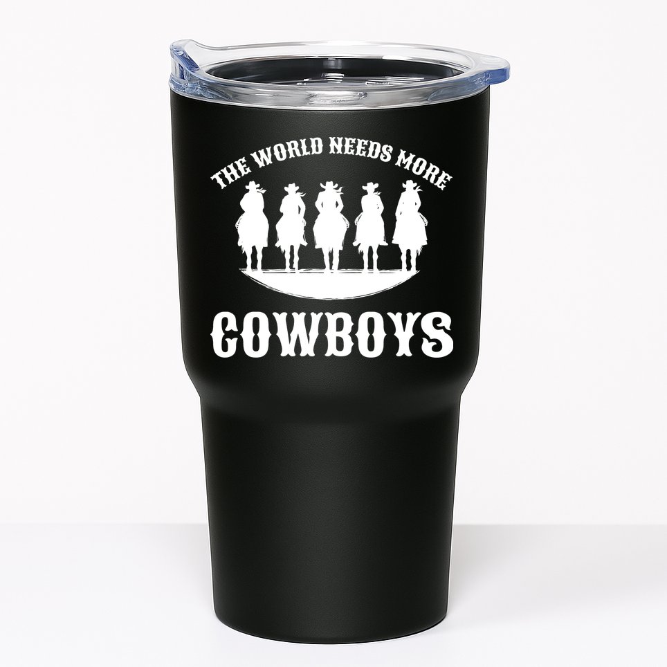 The World Needs More Cowboys Tumbler