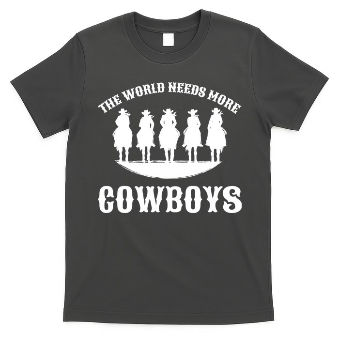 The World Needs More Cowboys T-Shirt