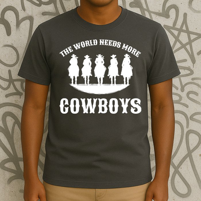 The World Needs More Cowboys T-Shirt