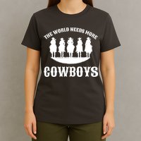 The World Needs More Cowboys T-Shirt