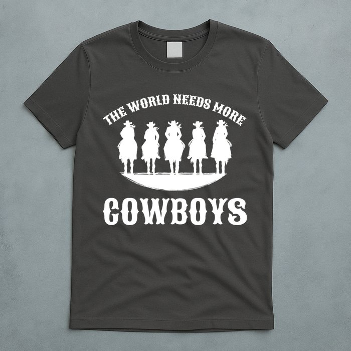 The World Needs More Cowboys T-Shirt