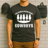 The World Needs More Cowboys T-Shirt